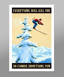Classic Motivational Ski Art - Ski Poster - Poster 551 - Home / Office Decor